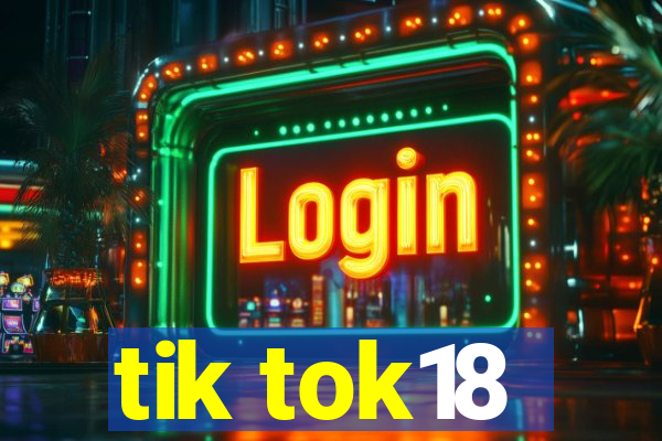 tik tok18